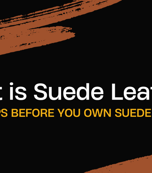 What is Suede Leather? | Essential Tips Before You Own Suede Accessories