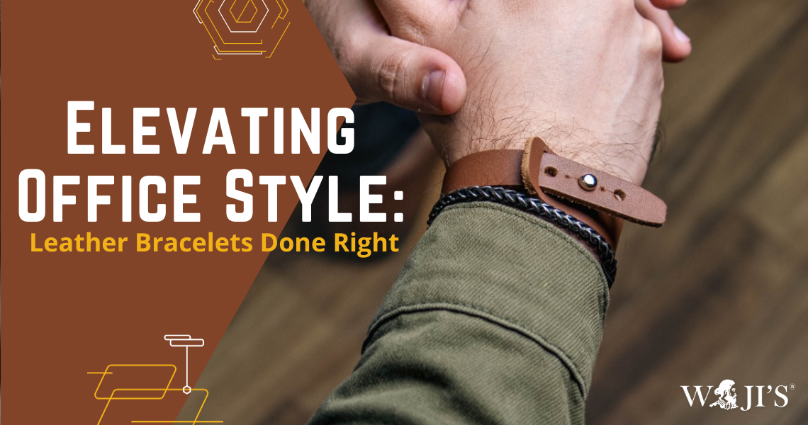 Elevating Office Style: Leather Bracelets Done Right
