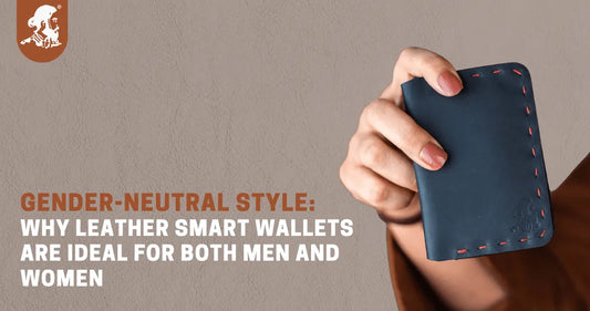 Gender-Neutral Style: Why Leather Smart Wallets Are Ideal for Both Men and Women
