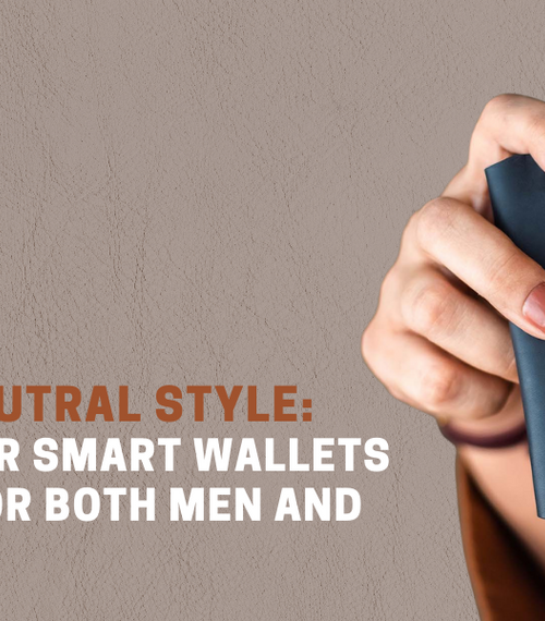 Gender-Neutral Style: Why Leather Smart Wallets Are Ideal for Both Men and Women