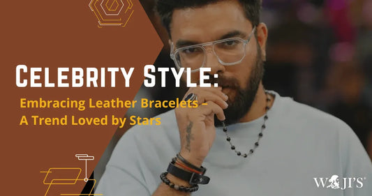 Celebrity Style: Embracing Leather Bracelets – A Trend Loved by Stars
