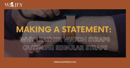 Making a Statement: Why Leather Watch Straps Outshine Regular Straps