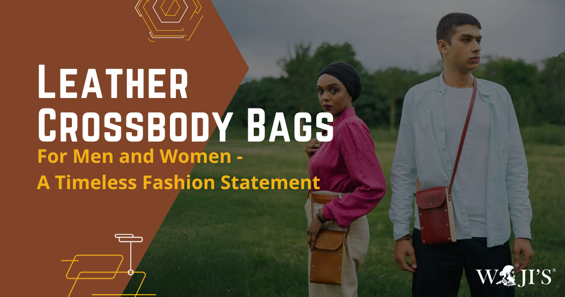 Leather Crossbody Bags for Men and Women - A Timeless Fashion Statement