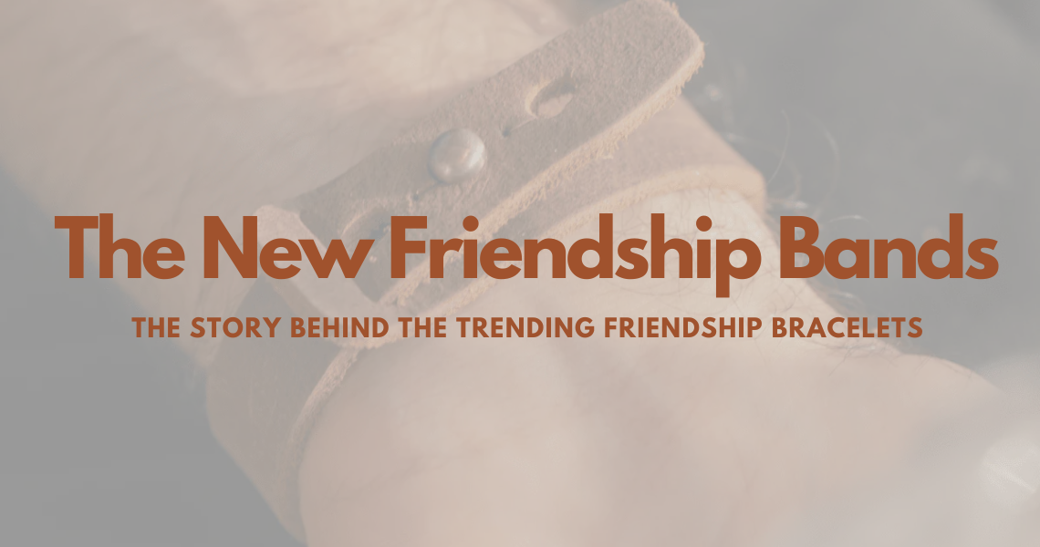 The New Friendship Bands: The Story Behind Leather Bracelets Rising as the Trending Friendship Bracelets by Waji's