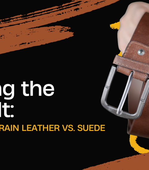 Choosing the Best Belt: A Guide to Full Grain Leather vs. Suede