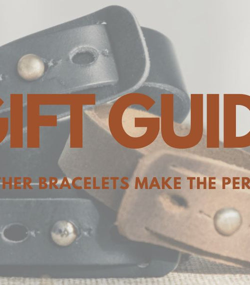 The Gift of Timeless Style: Why Leather Bracelets Make the Perfect Gift?